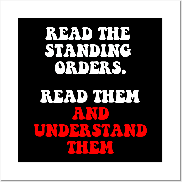 Standing Orders. Read Them And Understand Them Wall Art by Style Conscious